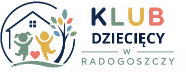 Baner Logo Klub Dziecięcy w Radgoszczy