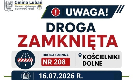 Zdjęcie przedstawia informację o zamknięęciu dorig w Kościelniach Dolnych od 16 lipca br do odwołania