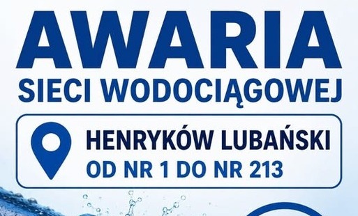 Zdjęcie do AWARIA SIECI WODOCIĄGOWEJ W HENRYKOWIE LUBAŃSKIM